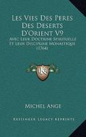 Les Vies Des Peres Des Deserts D'Orient V9: Avec Leur Doctrine Spirituelle Et Leur Discipline Monastique (1764) 1166625044 Book Cover