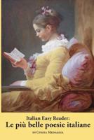 Italian Easy Reader: Le Pi� Belle Poesie Italiane 1500417300 Book Cover