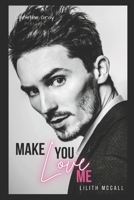 Make You Love Me B09MBR93N6 Book Cover