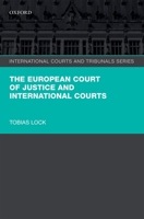 The European Court of Justice and International Courts 0199660476 Book Cover