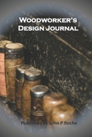 Woodworker's Design Journal 171295735X Book Cover