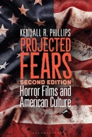 Projected Fears: Horror Films and American Culture 0313361827 Book Cover