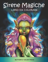 Sirene Magiche Libro da Colorare: Libro da Colorare per Adulti B09DMTLSCS Book Cover