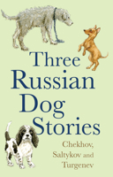 Three Russian Dog Stories 1843913658 Book Cover