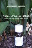 Venti gocce di Xanax 1291986057 Book Cover