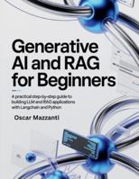 Generative AI and RAG for Beginners: A Practical Step-by-Step Guide to Building LLM and RAG Applications with LangChain and Python B0G56G7DYM Book Cover