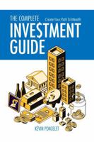 The Complete Investment Guide: Create Your Path to Wealth 9672562616 Book Cover