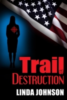 trail of destruction 0996182349 Book Cover