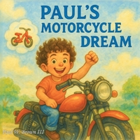 Paul's Motorcycle Dream 1835564267 Book Cover