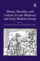 Money, Morality, and Culture in Late Medieval and Early Modern Europe 075466497X Book Cover