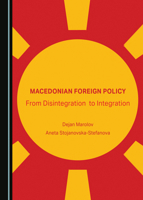 Macedonian Foreign Policy: From Disintegration to Integration 1527512576 Book Cover