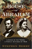 House of Abraham: Lincoln and the Todds: A Family Divided by War 0547085699 Book Cover