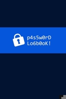 p4s5w0rD Lo6b0oK!: Password Logbook - Login Credentials Organizer - Alphabetized Internet Log Book 1687112762 Book Cover