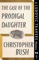 The Case of the Prodigal Daughter: A Ludovic Travers Mystery 1915014824 Book Cover