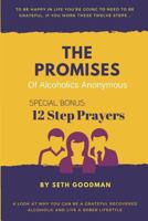 The Promises of Alcoholics Anonymous: ... and 12 Step Prayers 1797797069 Book Cover