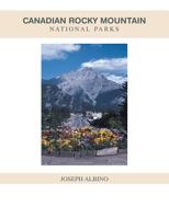 Canadian Rocky Mountain National Parks 1425787835 Book Cover