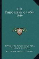 The Philosophy of War 1939 1162738111 Book Cover