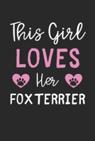 This Girl Loves Her Fox Terrier: Lined Journal, 120 Pages, 6 x 9, Funny Fox Terrier Gift Idea, Black Matte Finish (This Girl Loves Her Fox Terrier Journal) 1673641539 Book Cover