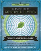 Llewellyn's Complete Book of Mindful Living: Awareness & Meditation Practices for Living in the Present Moment 0738746770 Book Cover