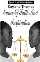 Ounce Of Faith And Inspiration Black And White Edition 1722737115 Book Cover