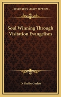 Soul Winning Through Visitation Evangelism 143256403X Book Cover