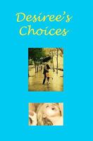 Desiree's Choices 1434898458 Book Cover