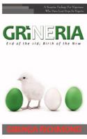 Grineria: End of the Old; Birth of the New 1477218505 Book Cover