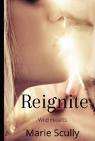 Reignite: Wild Hearts B08QTHMKM1 Book Cover