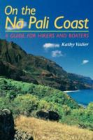On the Na Pali Coast: A Guide for Hikers and Boaters (A Kolowalu Book) 0824811542 Book Cover