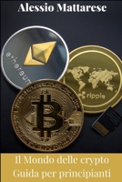 Il mondo delle crypto - Guida per principianti B096TJLJPD Book Cover