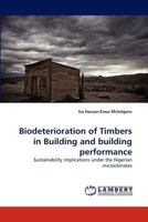 Biodeterioration of Timbers in Building and building performance 3838388453 Book Cover