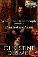 When the Dead People Brought a Dish-to-Pass B0BP9HP7BH Book Cover