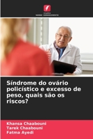 Síndrome do ovário policístico e excesso de peso, quais são os riscos? 6204448986 Book Cover