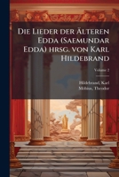 Die Lieder der Älteren Edda (Saemundar Edda) hrsg. von Karl Hildebrand Volume 2 1245966030 Book Cover