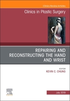 Repairing and Reconstructing the Hand and Wrist, an Issue of Clinics in Podiatric Medicine and Surgery 0323682359 Book Cover