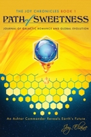The Path of Sweetness: Journal of Galactic Romance and Global Evolution 1653765321 Book Cover