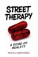 Street Therapy: A Dose of Reality B0G5HCGMPC Book Cover