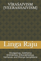 VĪraŚaivism [veerashaivism]: Shivāgamas, Siddhānta Shikhāmaṇi, Śrīkarabhāshya, Vachanas, and Shūnya Sampādane B0851MYVF5 Book Cover