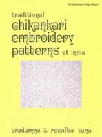 Traditional Chikankari Embroidery Patterns of India (International Design Library) 0880450894 Book Cover
