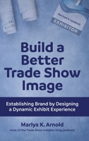 Build a Better Trade Show Image 0971290571 Book Cover