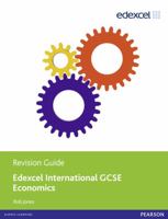 Edexcel International Gcse Economics. Revision Guide 144690573X Book Cover