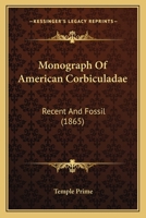 Monograph Of American Corbiculadae: Recent And Fossil (1865) 0548566178 Book Cover