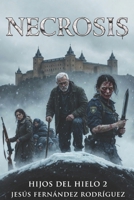 Necrosis: Hijos del hielo 2 (Spanish Edition) B0GG3YVSZ3 Book Cover