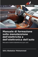 Manuale di formazione sulla manutenzione dell'elettricità e dell'elettronica dell'auto (Italian Edition) 6139913047 Book Cover