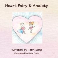 Heart Fairy and Anxiety 1595988130 Book Cover