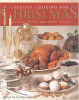 Festive Cooking for Christmas: Seasonal Dishes and Edible Treats 1572151692 Book Cover