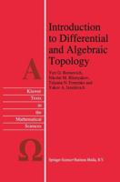 Introduction to Differential and Algebraic Topology (Texts in the Mathematical Sciences) 079233499X Book Cover