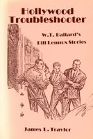 Hollywood Troubleshooter: W.T. Ballard's Bill Lennox Stories 0879723173 Book Cover
