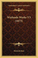 Wielands Werke V3 (1873) 1167687884 Book Cover