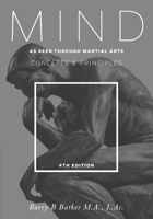 Mind: Concepts & Principles as Seen Through Martial Arts 1540899829 Book Cover